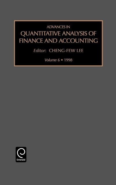 Advances in Quantitative Analysis of Finance and Accounting (Advances in Quantitative Analysis of Finance and Accounting, 6)