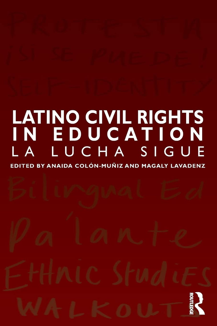 Latino Civil Rights in Education: La Lucha Sigue (Series in Critical Narrative)