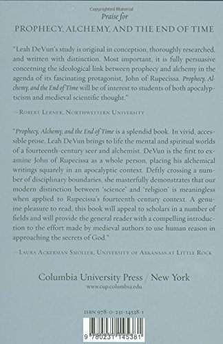 Prophecy, Alchemy, and the End of Time: John of Rupescissa in the Late Middle Ages