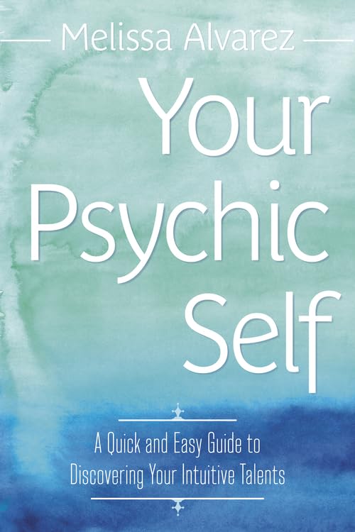 Your Psychic Self: A Quick and Easy Guide to Discovering You