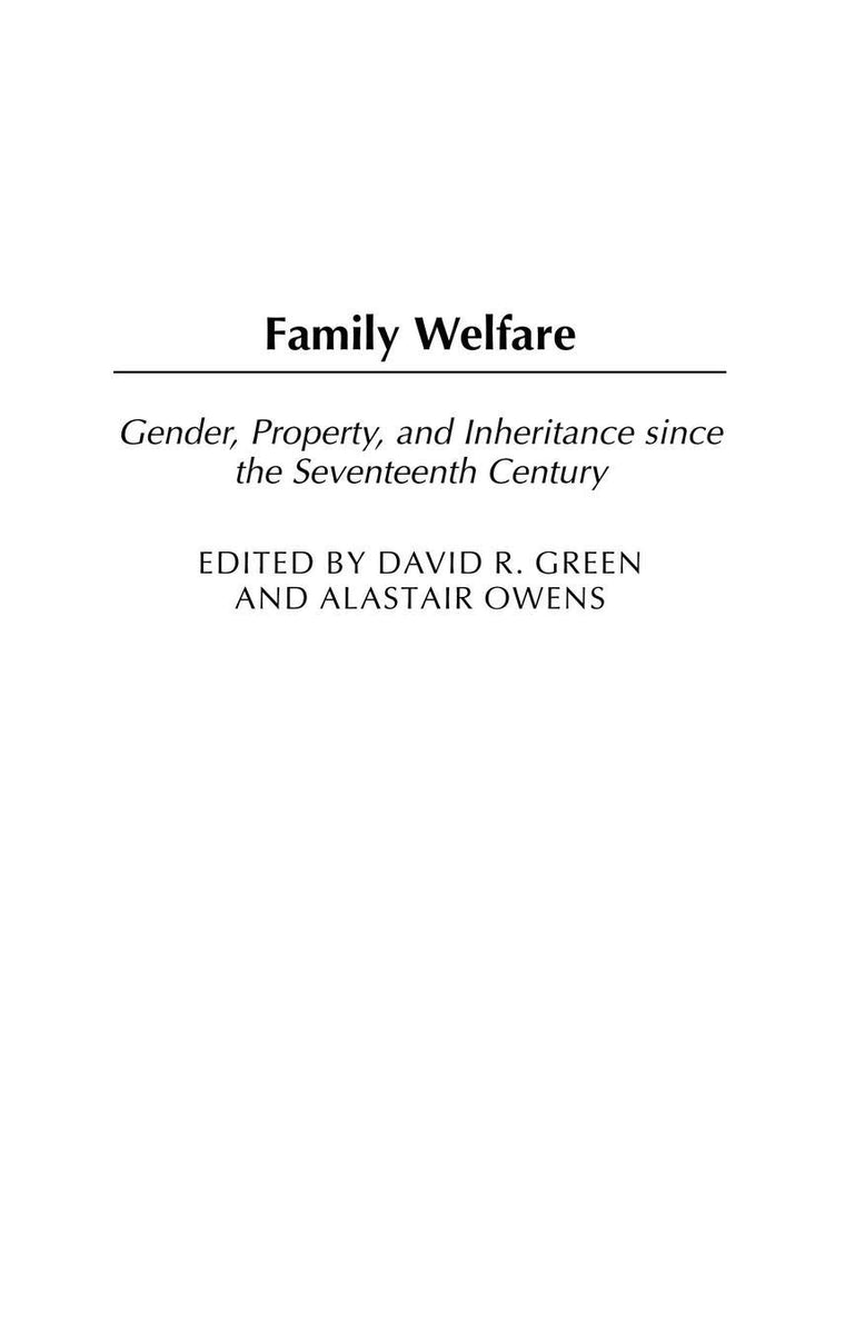 Family Welfare: Gender, Property, and Inheritance since the Seventeenth Century (Contributions in Family Studies)