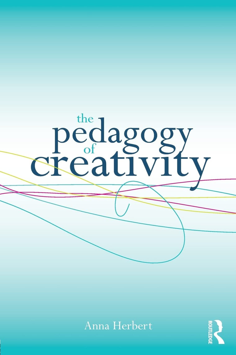 The Pedagogy of Creativity