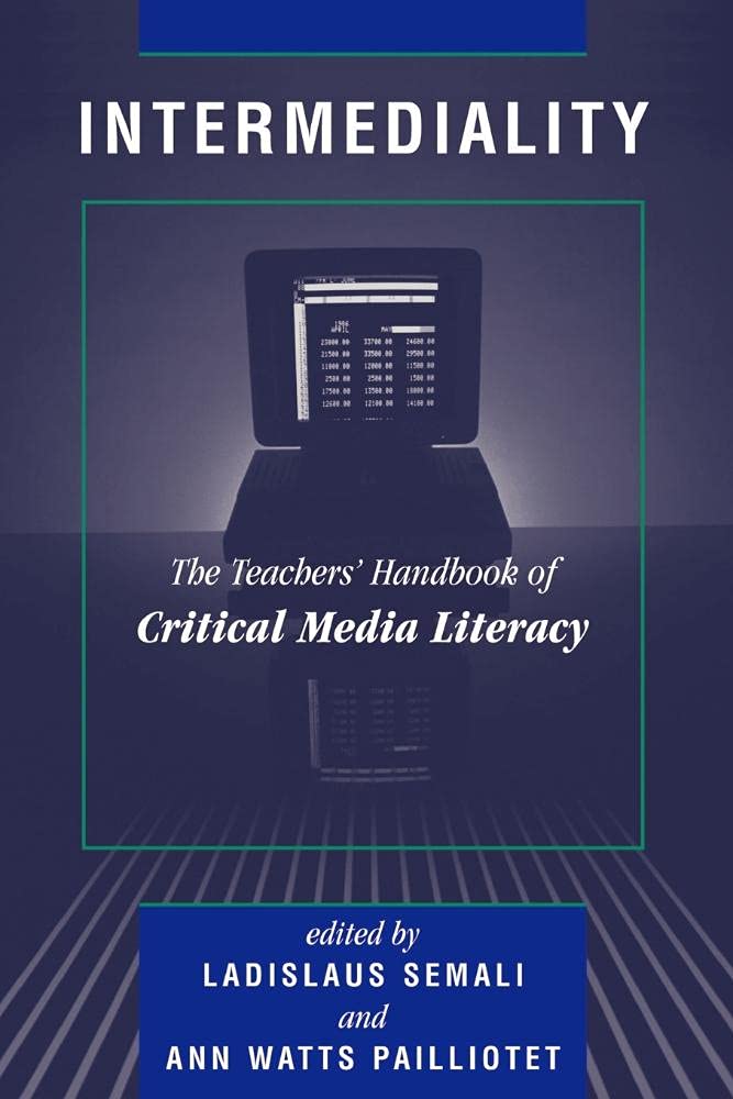 Intermediality: Teachers' Handbook Of Critical Media Literacy (The Edge Series)