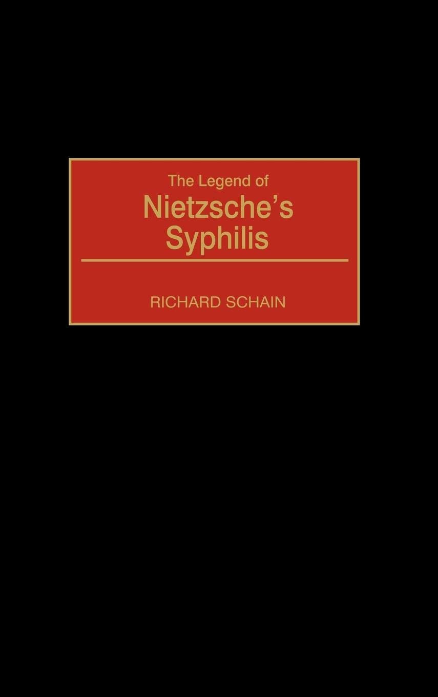 The Legend of Nietzsche's Syphilis: (Contributions in Medical Studies)