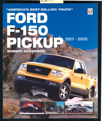 Ford F-150 Pickup 1997-2005: America's Best-selling Truck
