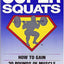 Super Squats: How to Gain 30 Pounds of Muscle in 6 Weeks by