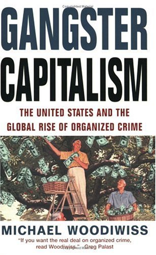 Gangster Capitalism: The United States and the Globalization