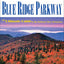 Best of the Blue Ridge Parkway: The Ultimate Guide to the Parkway's Best Attractions