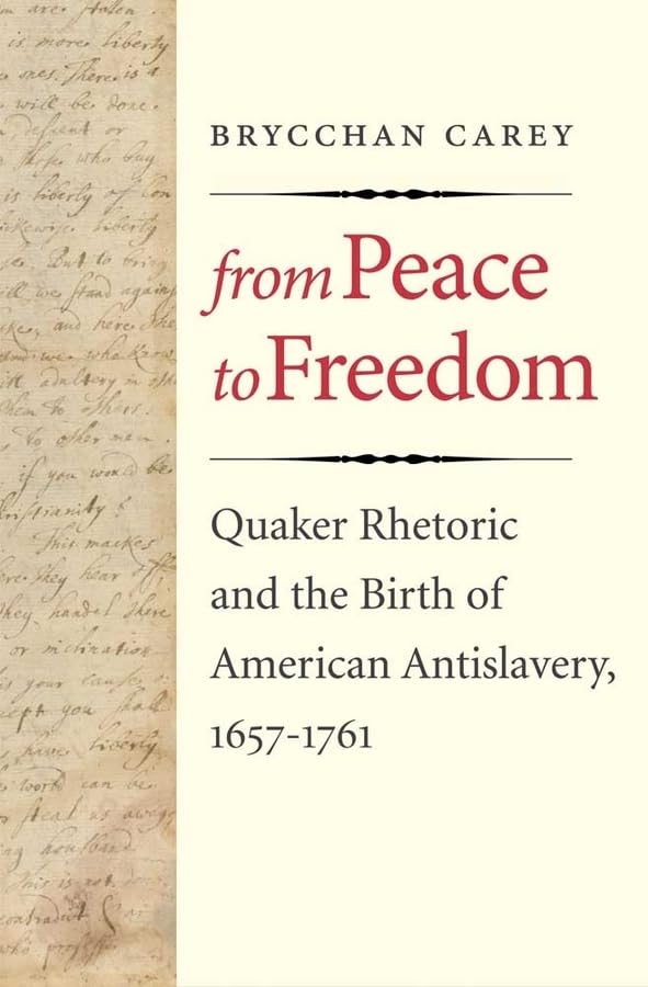 From Peace to Freedom: Quaker Rhetoric and the Birth of Amer