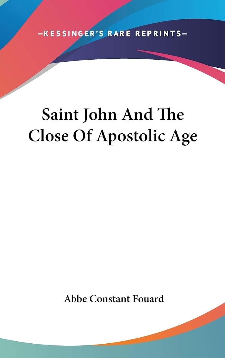 Saint John And The Close Of Apostolic Age
