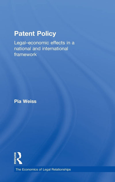 Patent Policy: Legal-Economic Effects in a National and International Framework (The Economics of Legal Relationships)