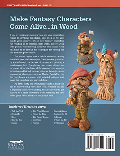 Carving Fantasy Characters: Patterns and Techniques for 15 Projects (Fox Chapel Publishing) Caricature Woodcarving a Step-by-Step Troll, plus Designs for Merlin, Elf, Gnome, Orc, Pixie, and More