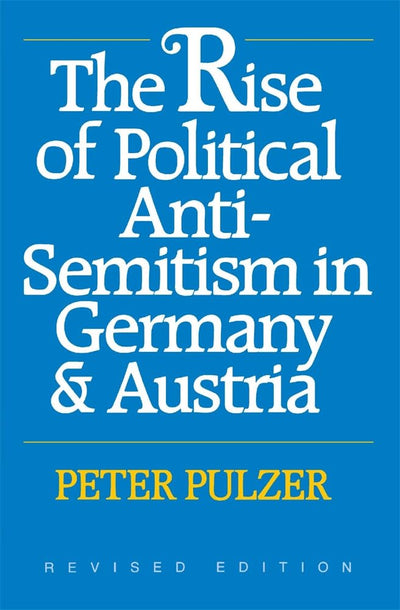 The Rise of Political Anti-Semitism in Germany and Austria: Revised Edition