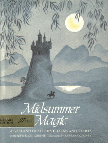Midsummer Magic: A garland of stories, charms, and recipes
