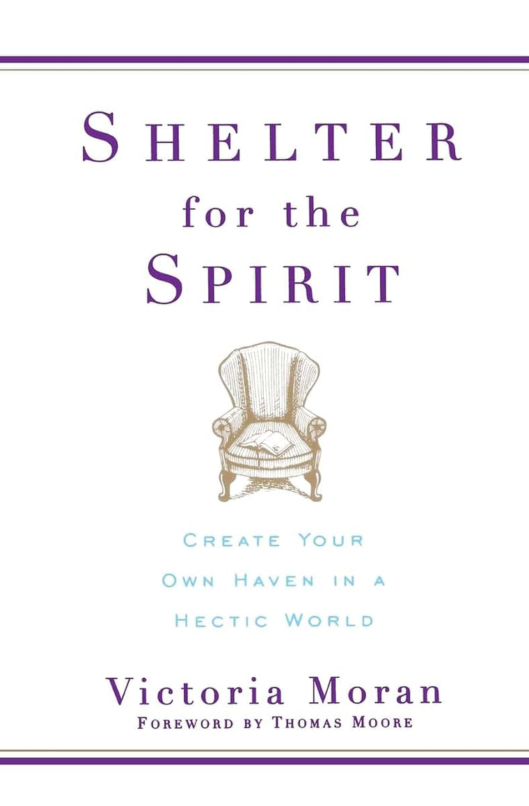 Shelter for the Spirit: Create Your Own Haven in a Hectic World