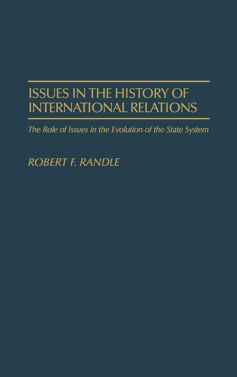 Issues in the History of International Relations: The Role of Issues in the Evolution of the State System