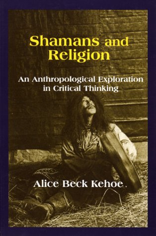 Shamans and Religion: An Anthropological Exploration in Crit
