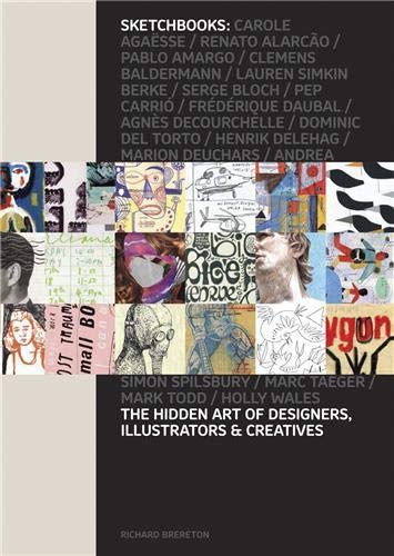 Sketchbooks: The Hidden Art of Designers, Illustrators and Creatives
