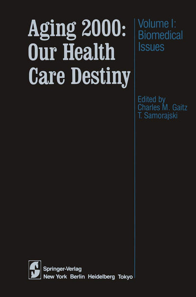Aging 2000: Our Health Care Destiny: Volume 1: Biomedical Issues