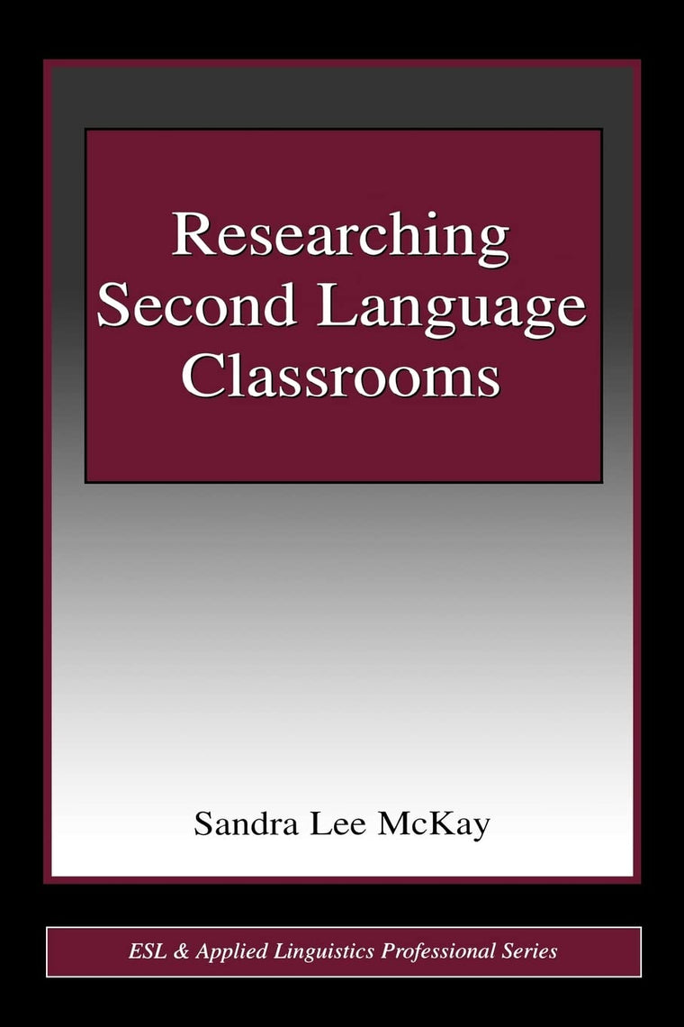 Researching Second Language Classrooms (ESL and Applied Linguistics Professional Series)