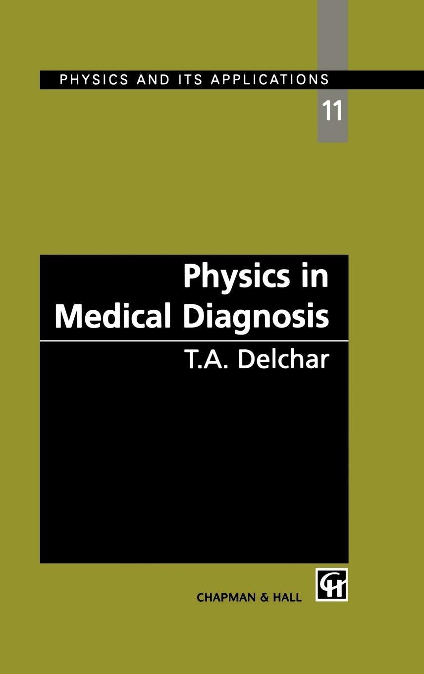 Physics in Medical Diagnosis (Physics and Its Applications, 11)