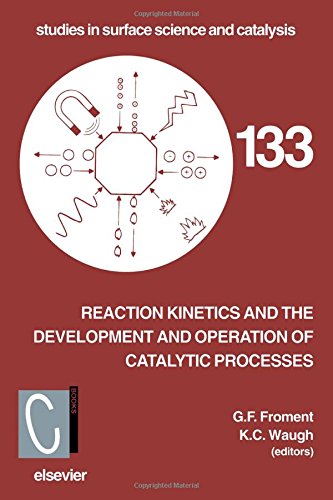 Reaction Kinetics and the Development and Operation of Catalytic Processes (Volume 133) (Studies in Surface Science and Catalysis, Volume 133)