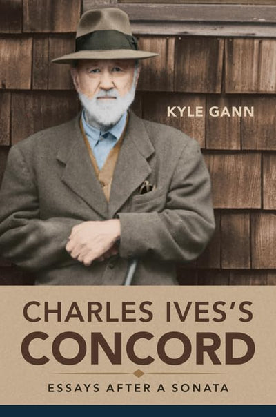 Charles Ives's Concord: Essays after a Sonata (Music in Amer