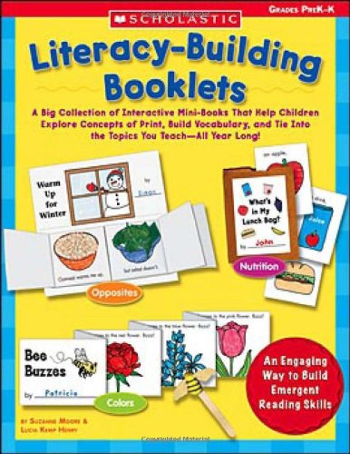 Literacy-Building Booklets: A Big Collection of Interactive Mini-Books That Help Children Explore Concepts of Print, Build Vocabulary, and Tie Into the Topics You Teach All Year Long!