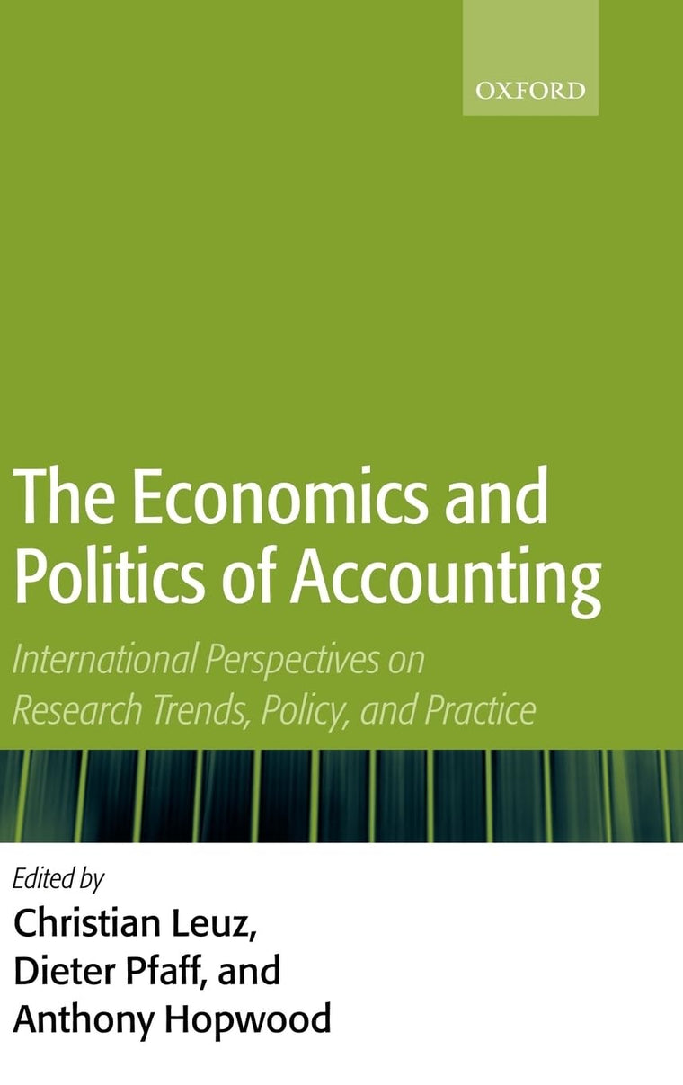 The Economics and Politics of Accounting: International Perspectives on Research Trends, Policy, and Practice