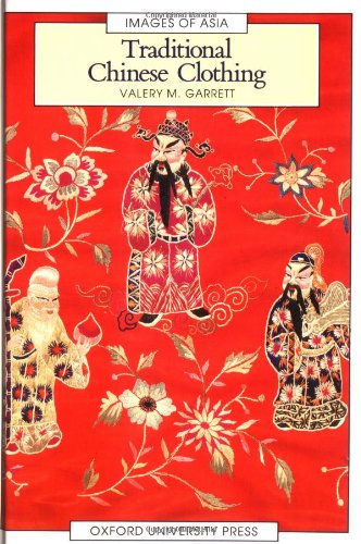 Traditional Chinese Clothing: in Hong Kong and South China, 1840-1980 (Images of Asia)