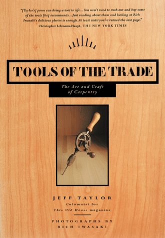 Tools of the Trade: The Art and Craft of Carpentry