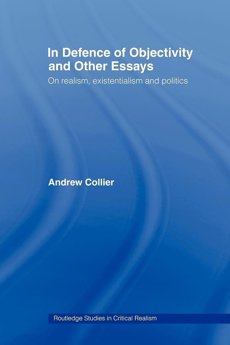 In Defence of Objectivity (Routledge Studies in Critical Realism)