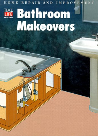 Bathroom Makeovers (HOME REPAIR AND IMPROVEMENT (UPDATED SERIES))