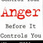 How To Control Your Anger Before It Controls You