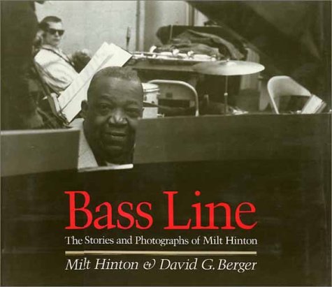 Bass Line: The Stories and Photographs of Milt Hinton