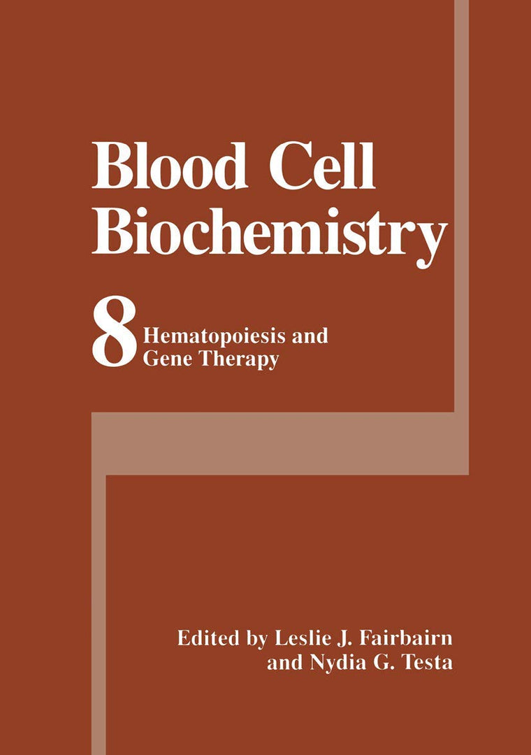 Blood Cell Biochemistry: Hematopoiesis and Gene Therapy (Blood Cell Biochemistry, 8)