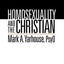 Homosexuality and the Christian: A Guide for Parents, Pastors, and Friends