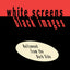 White Screens/Black Images