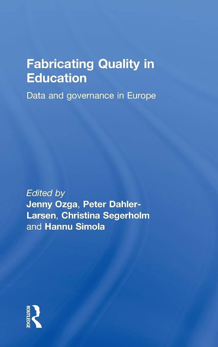 Fabricating Quality in Education: Data and Governance in Europe