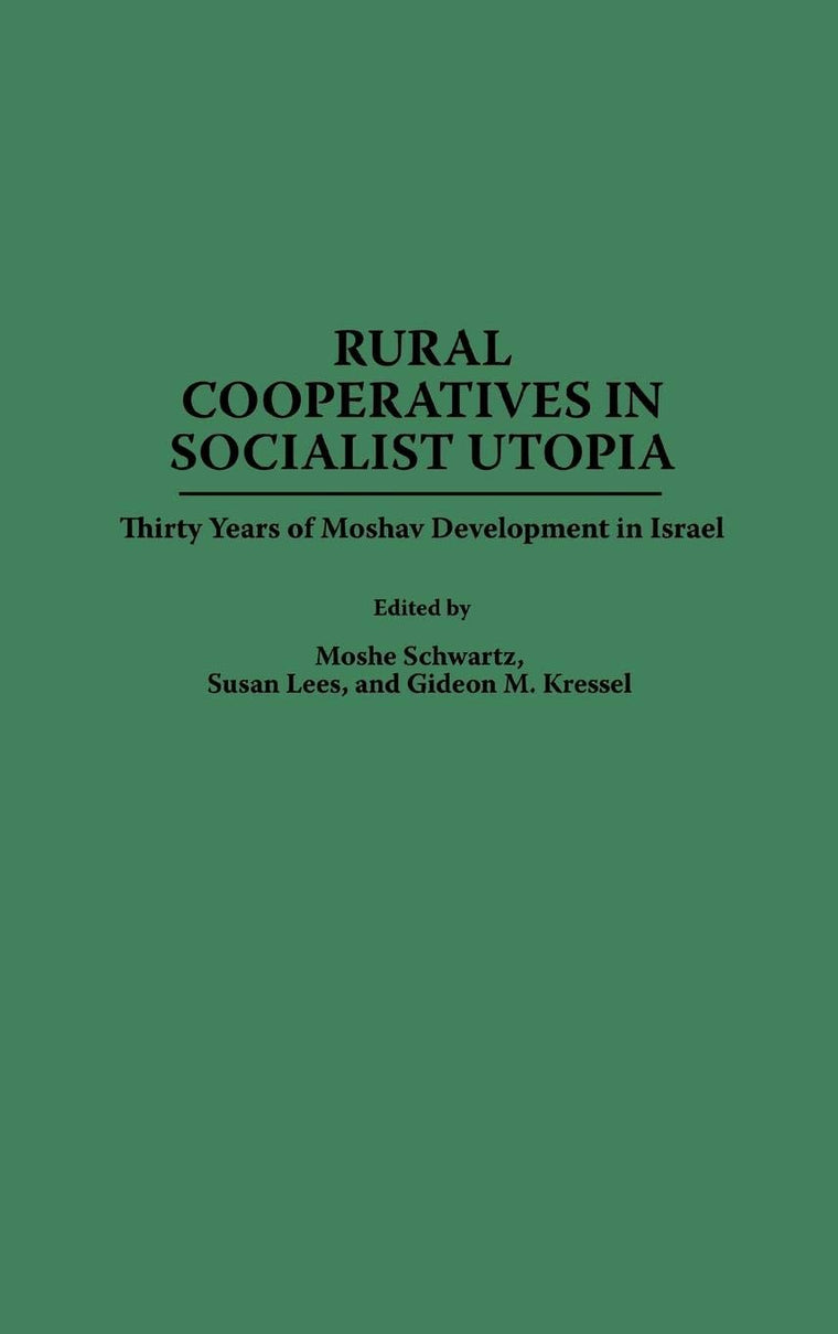 Rural Cooperatives in Socialist Utopia: Thirty Years of Moshav Development in Israel