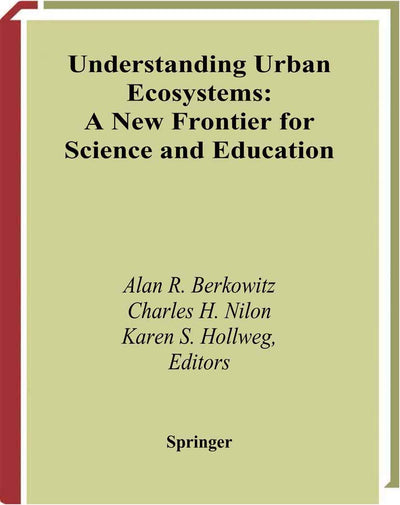 Understanding Urban Ecosystems: A New Frontier for Science and Education