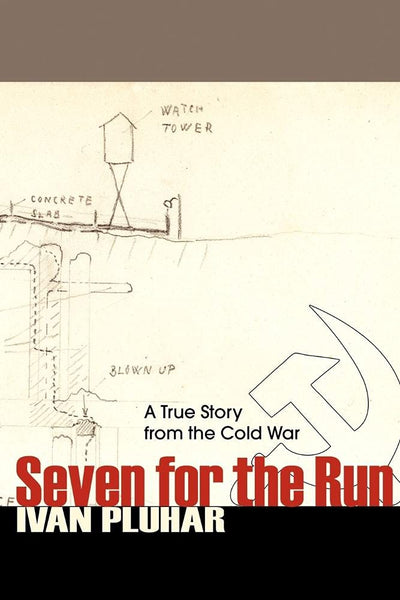 Seven For the Run: A True Story From the Cold War