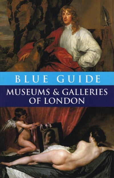 Blue Guide Museums and Galleries of London (Travel Series)