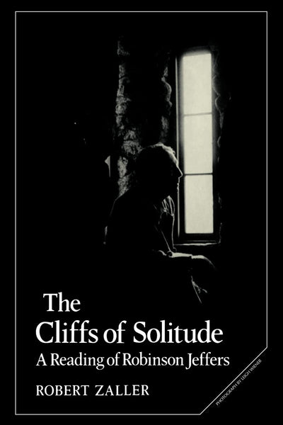 The Cliffs of Solitude: A Reading of Robinson Jeffers (Cambridge Studies in American Literature and Culture, Series Number 1)