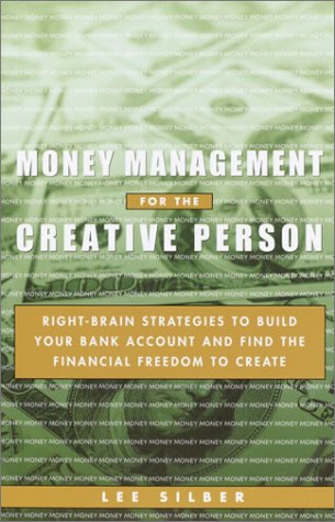 Money Management for the Creative Person: Right Brain Strate