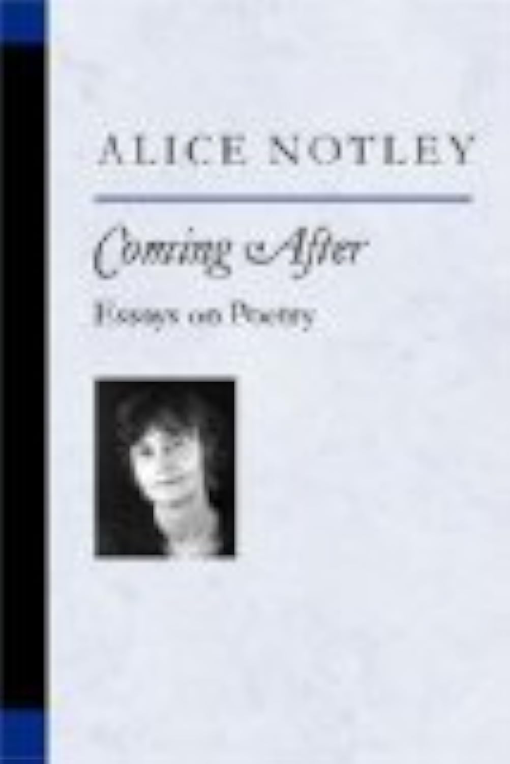 Coming After: Essays on Poetry (Poets On Poetry)