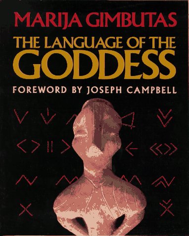 The Language of the Goddess by Marija Gimbutas