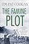 The Famine Plot: England's Role in Ireland's Greatest Tragedy