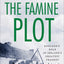 The Famine Plot: England's Role in Ireland's Greatest Tragedy
