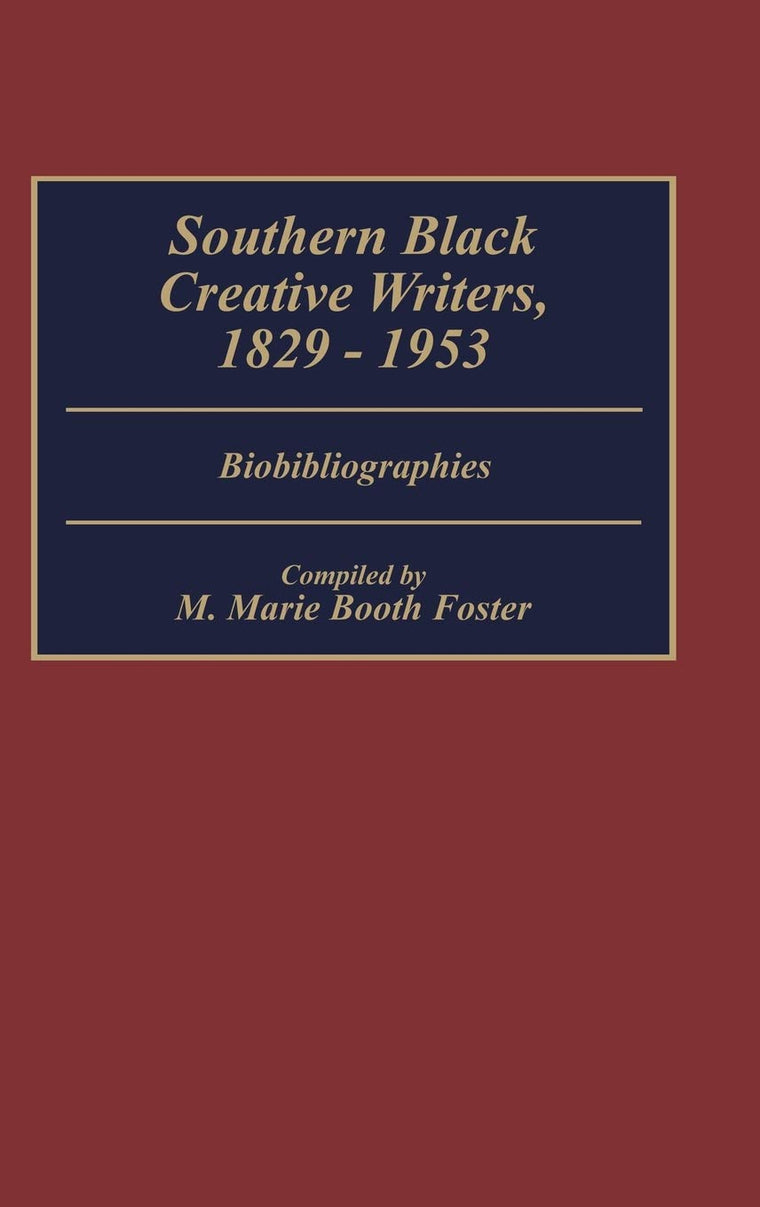 Southern Black Creative Writers, 1829-1953: Biobibliographies (Bibliographies and Indexes in Afro-American and African Studies)